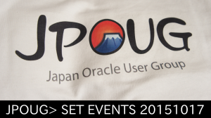 JPOUG> SET EVENTS 20151017